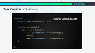 CFCAMP 2024
TASK CONSTRAINTS - WHEN()
 