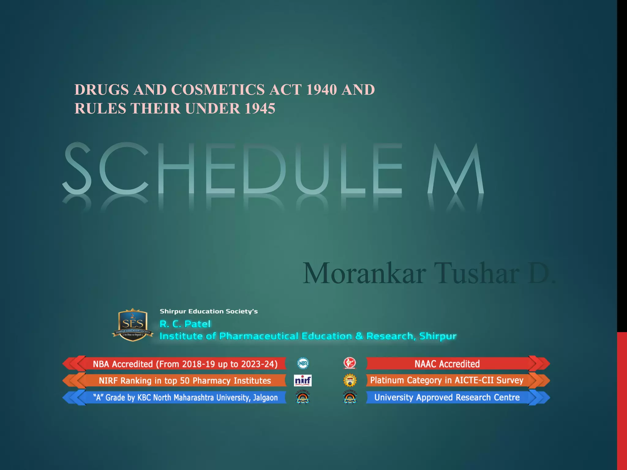 DRUGS AND COSMETICS ACT 1940 AND RULES THEIR UNDER 1945 SCHEDULE M. PPT