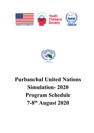 Purbanchal United Nations
Simulation- 2020
Program Schedule
7-8​th​
August 2020
 