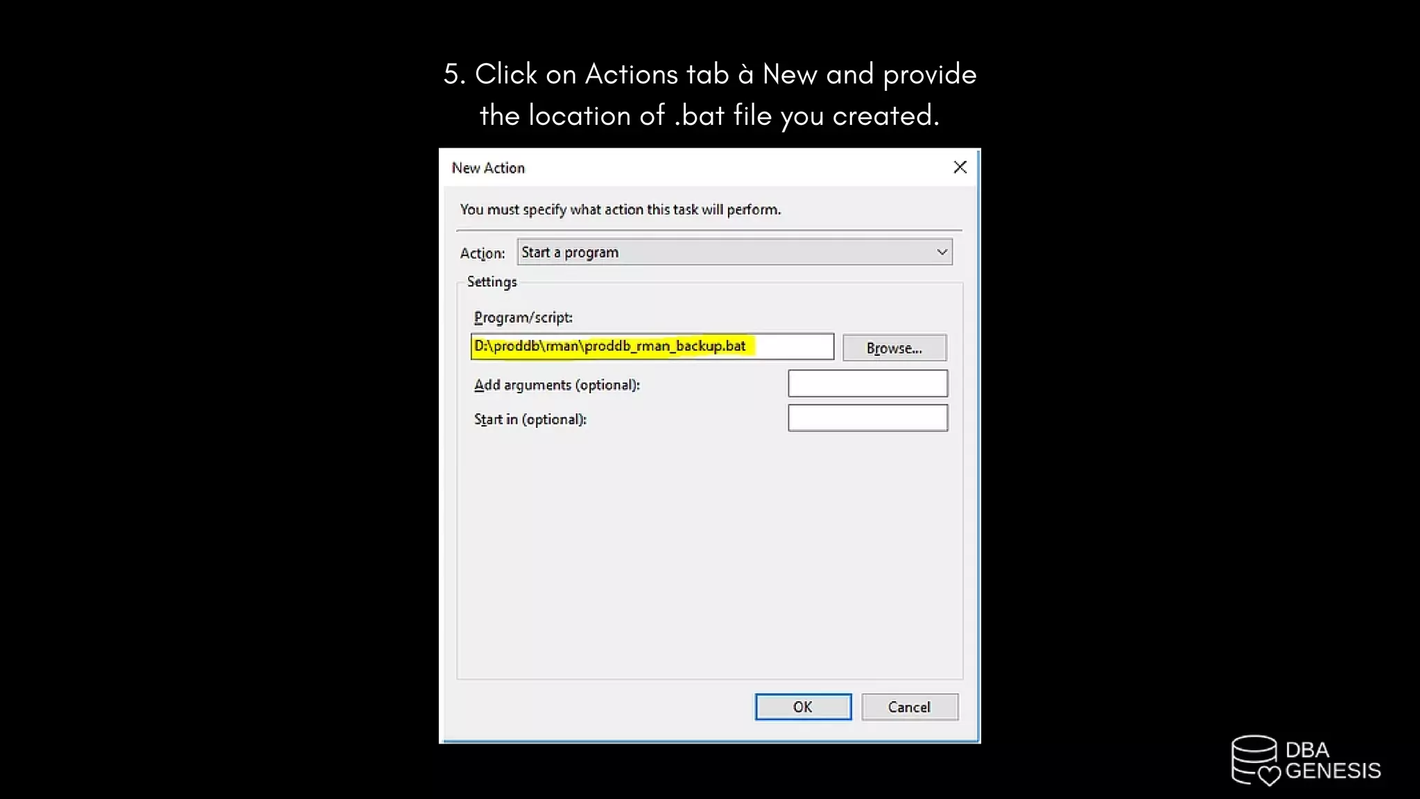5. Click on Actions tab à New and provide
the location of .bat file you created.