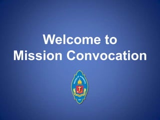Welcome to
Mission Convocation
 
