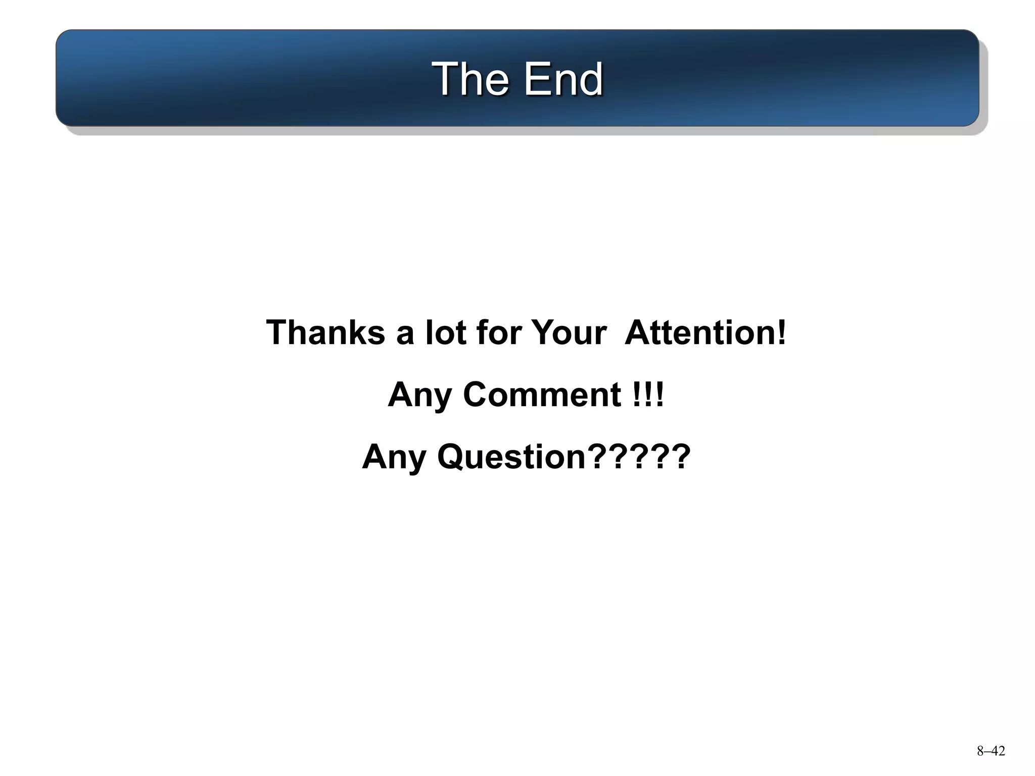 8–42
The End
Thanks a lot for Your Attention!
Any Comment !!!
Any Question?????
 