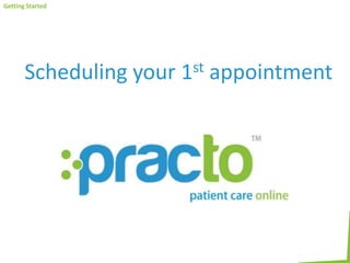 Scheduling your 1st appointment 