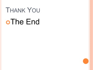 THANK YOU
The End
 