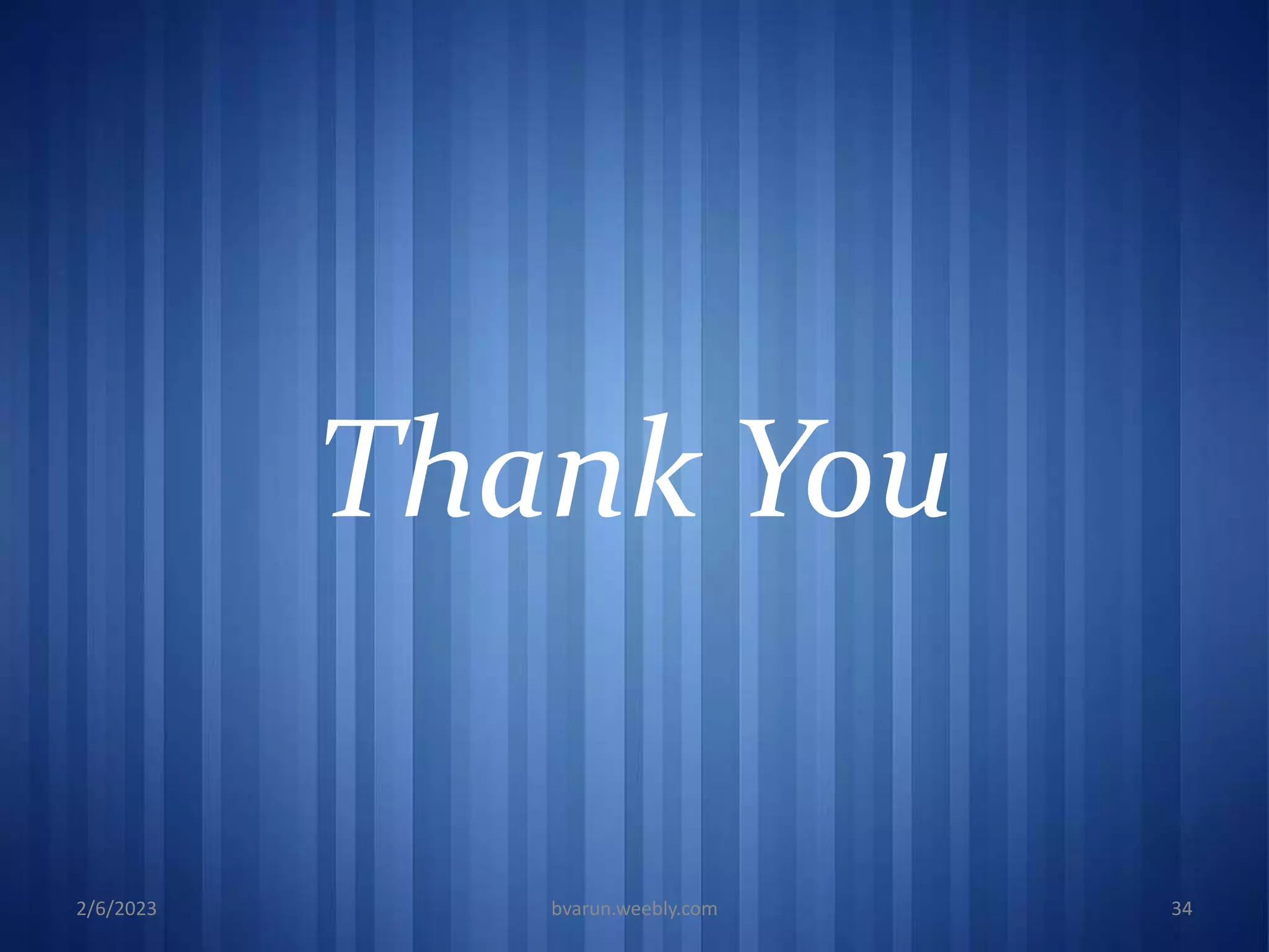 Thank You
2/6/2023 bvarun.weebly.com 34
 