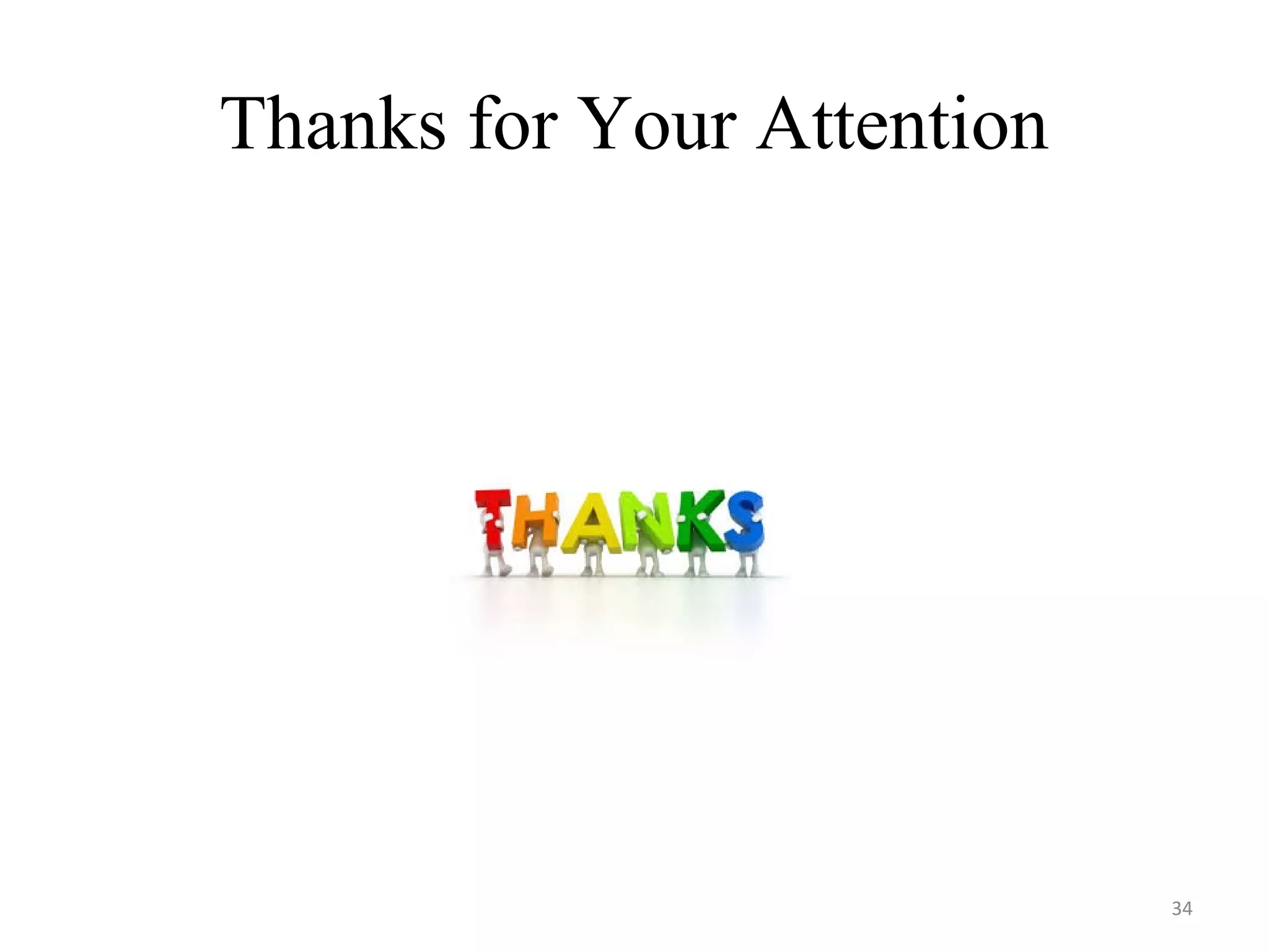 Thanks for Your Attention
34
 