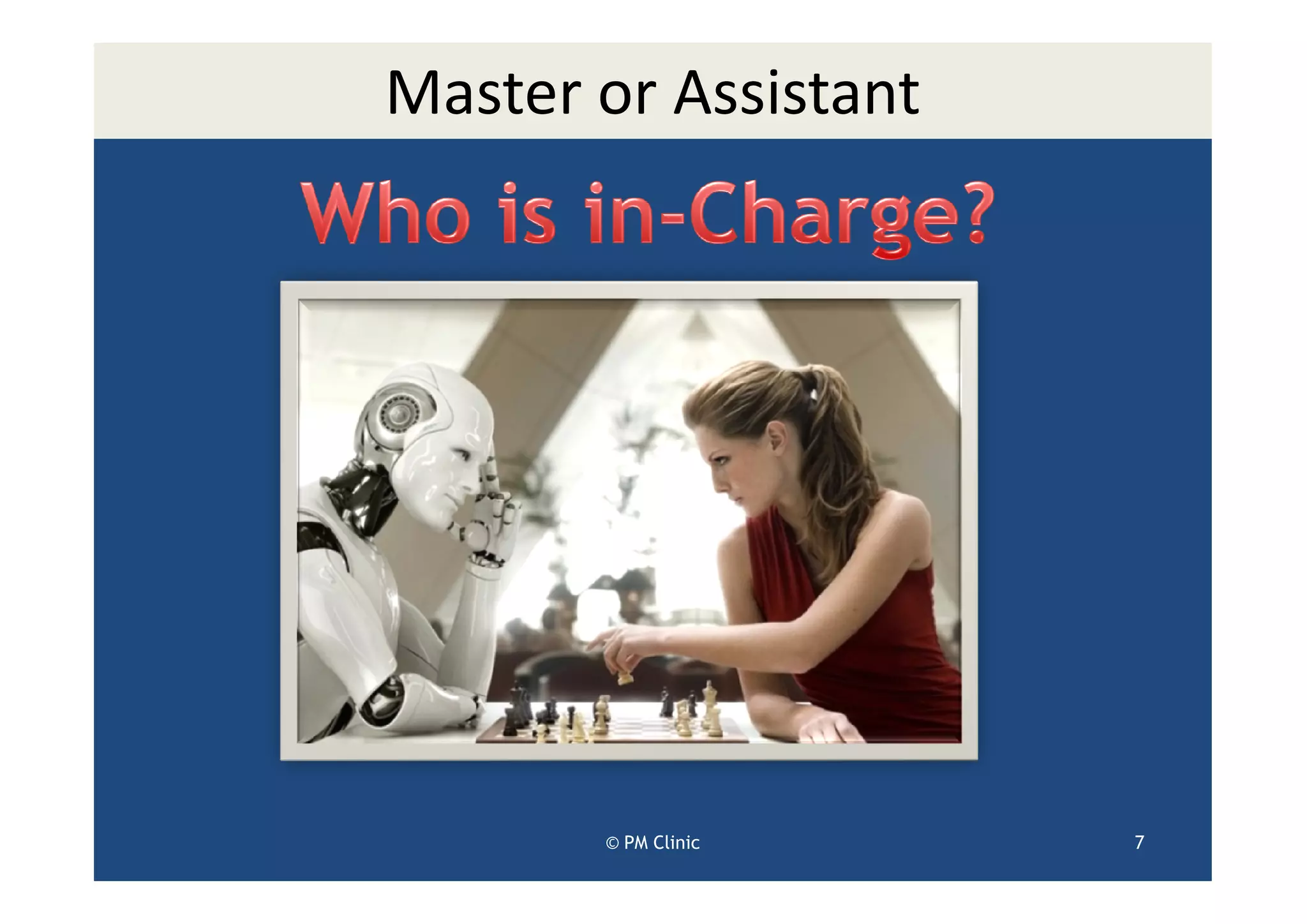 Master or Assistant




       © PM Clinic    7
 