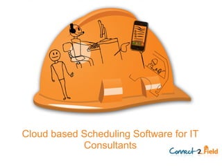Cloud based Scheduling Software for IT Consultants 
