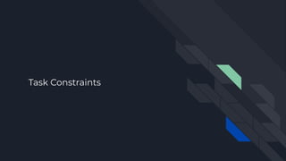 Task Constraints
 