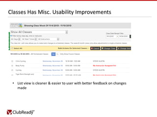 Classes Has Misc. Usability Improvements

• List view is cleaner & easier to user with better feedback on changes
made

 