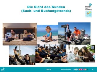Die Sicht des Kunden
(Such- und Buchungstrends)
2016 9
 
