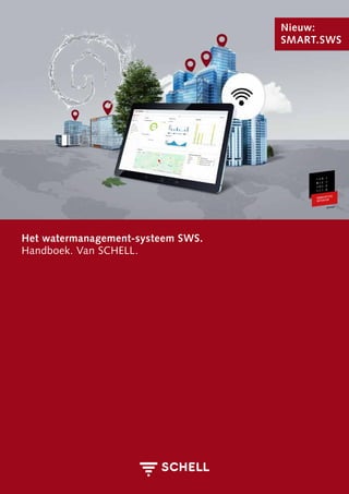 Het watermanagement-systeem SWS.
Handboek. Van SCHELL.
Nieuw:
SMART.SWS
 