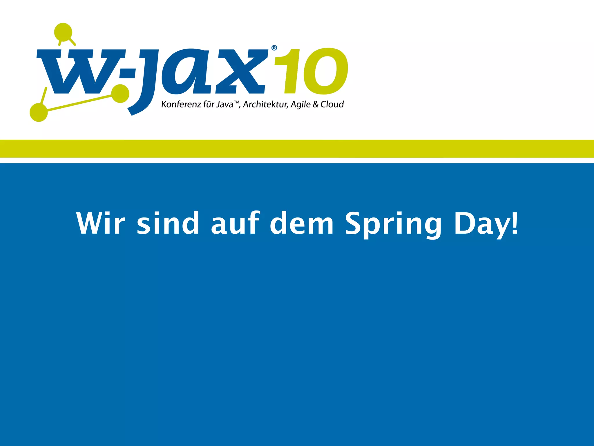 Wir sind auf dem Spring Day!
 