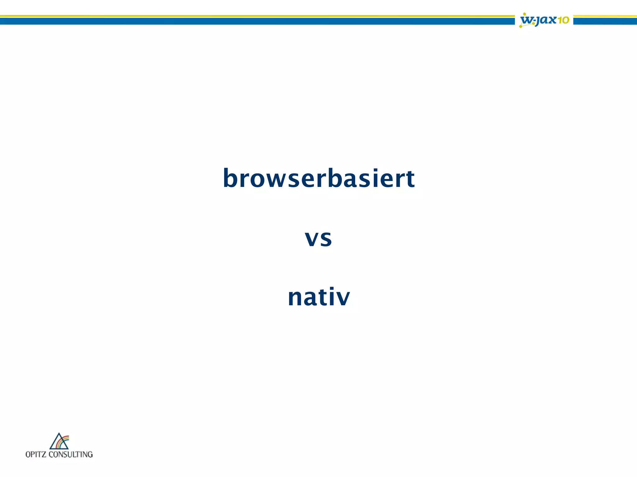 browserbasiert
vs
nativ
 