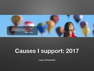 Causes I support: 2017
Larry Scheinfeld
 