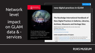 https://wragge.github.io/new-digital-practices-in-GLAM/
Network
level
impact
on GLAM
data & -
services
 