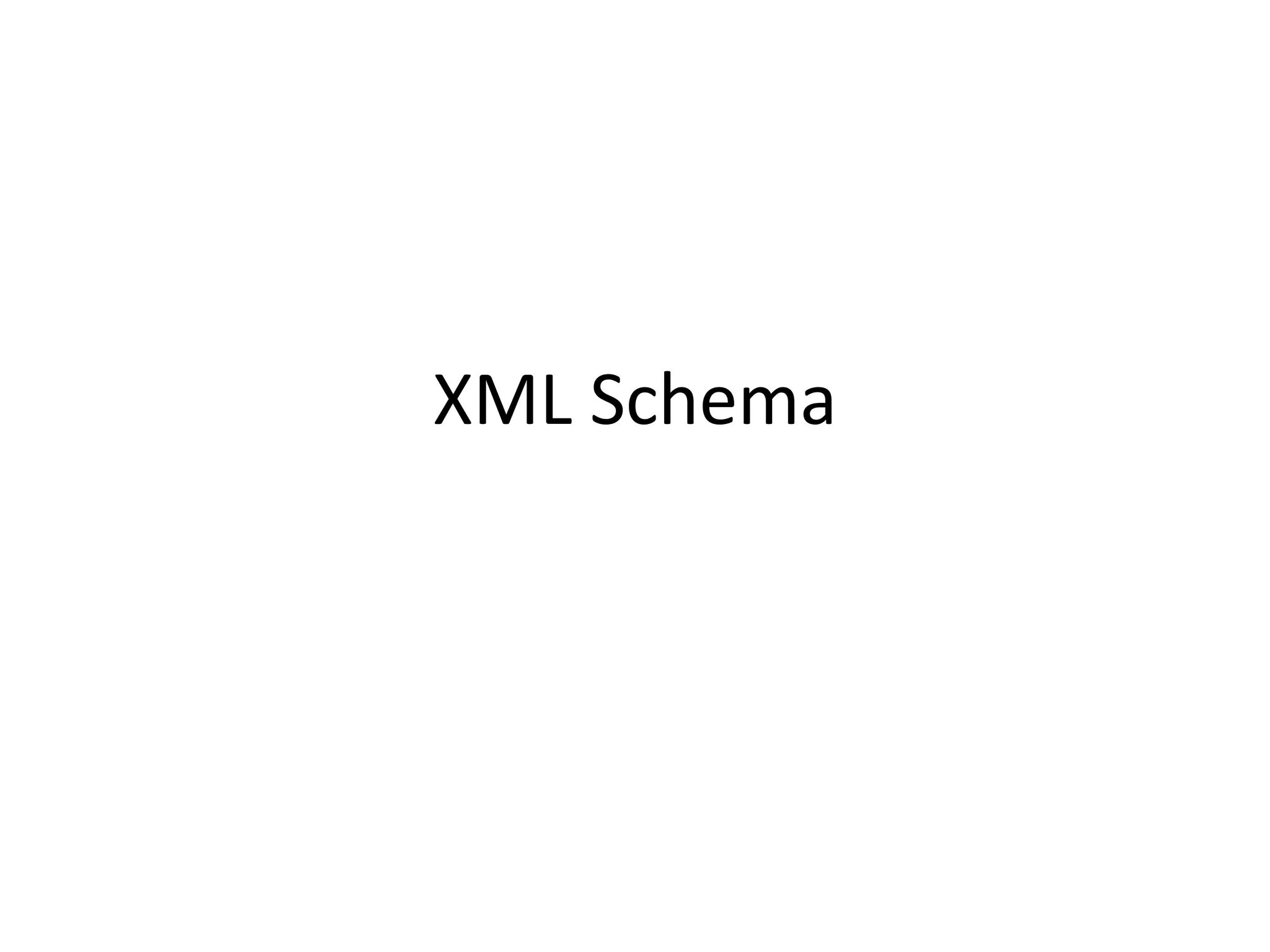 XML Schema
 