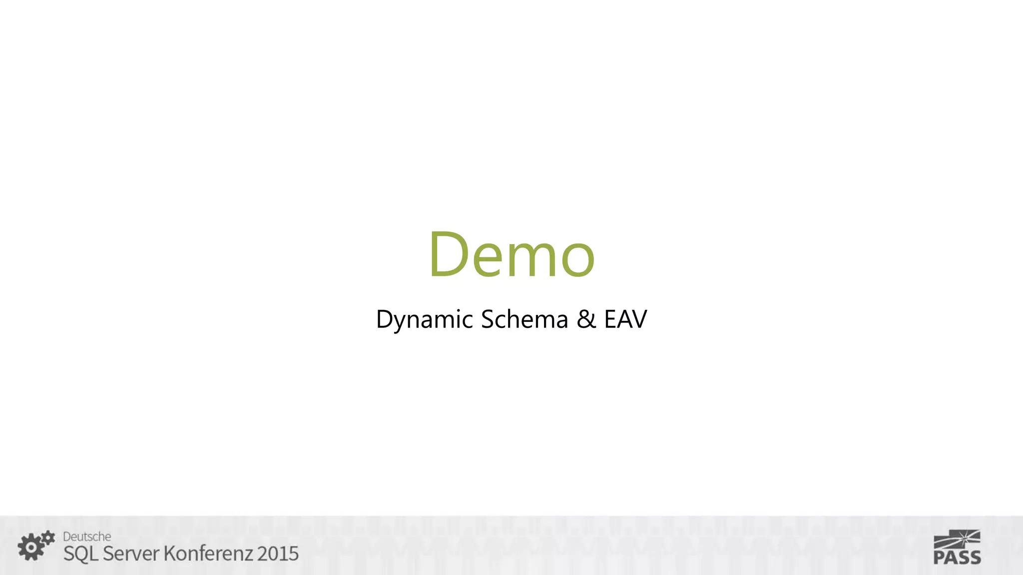 Demo
Dynamic Schema & EAV
 