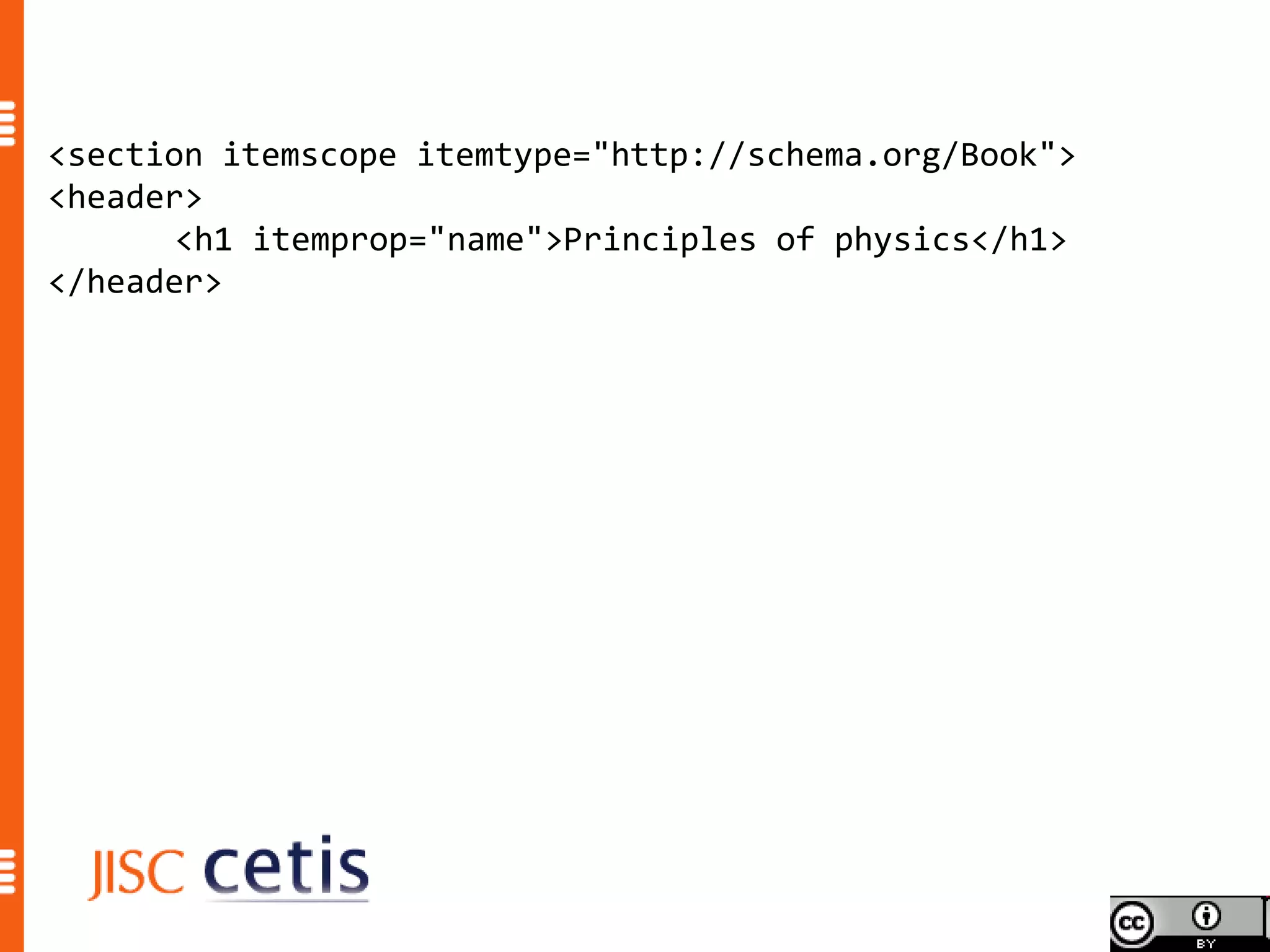 <section itemscope itemtype="http://schema.org/Book">
<header>
       <h1 itemprop="name">Principles of physics</h1>
</header>
 