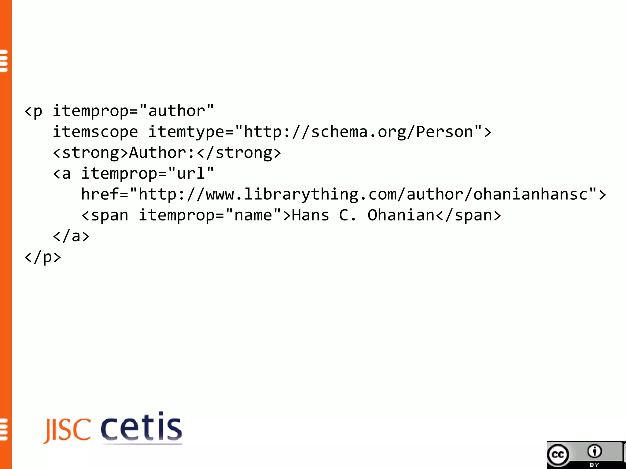 <p itemprop="author"
   itemscope itemtype="http://schema.org/Person">
   <strong>Author:</strong>
   <a itemprop="url"
      href="http://www.librarything.com/author/ohanianhansc">
      <span itemprop="name">Hans C. Ohanian</span>
   </a>
</p>
 