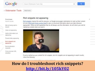 How do I troubleshoot rich snippets?
      http://bit.ly/105kY02
 