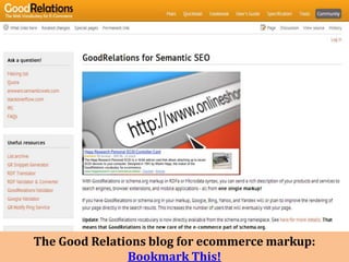 The Good Relations blog for ecommerce markup:
               Bookmark This!
 