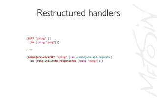 Restructured handlers	

 