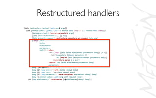 Restructured handlers	

 