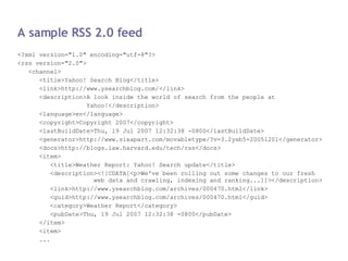 A sample RSS 2.0 feed <ul><ul><li><?xml version=&quot;1.0&quot; encoding=&quot;utf-8&quot;?> </li></ul></ul><ul><ul><li><r...