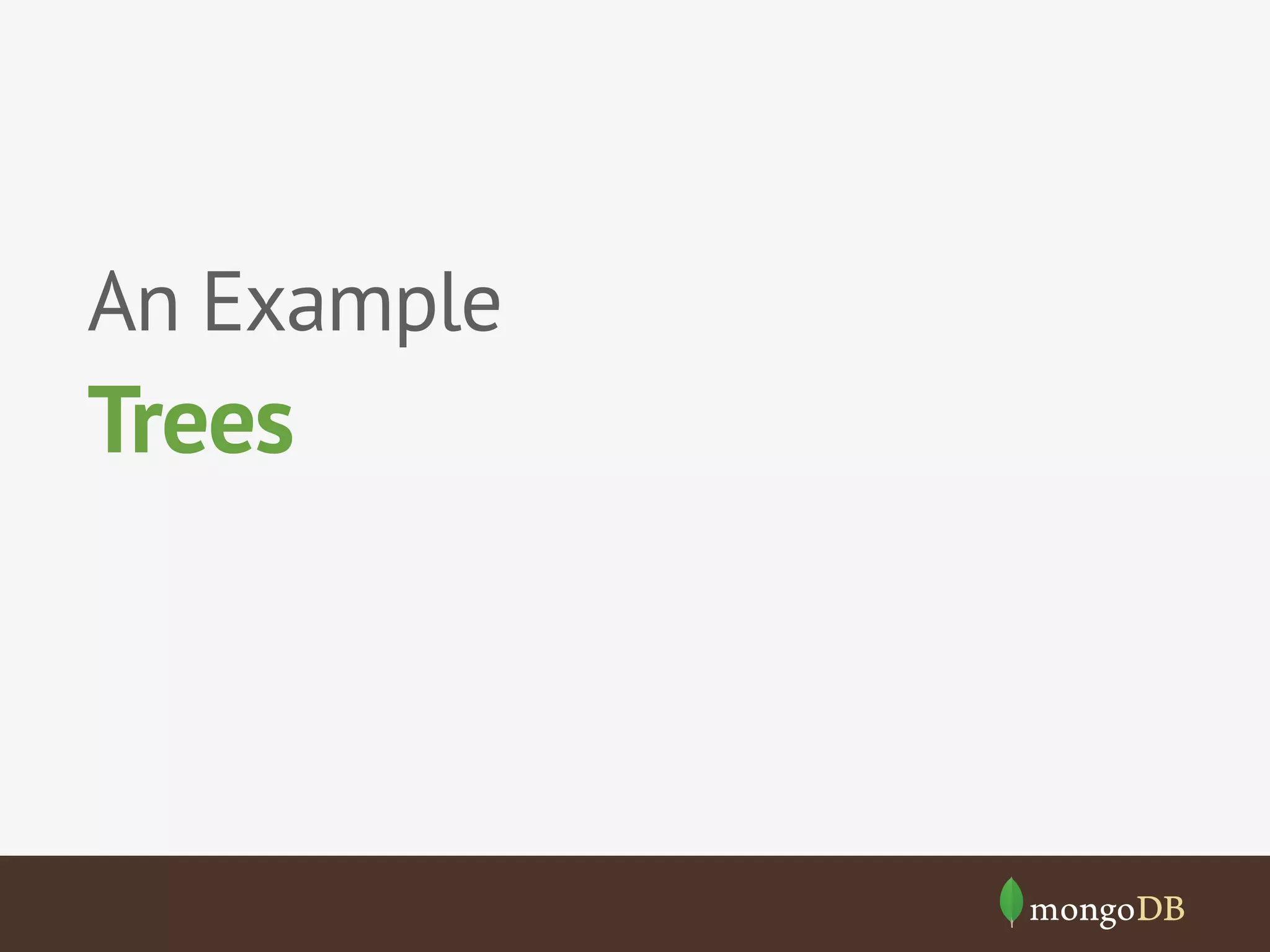 An Example

Trees

 