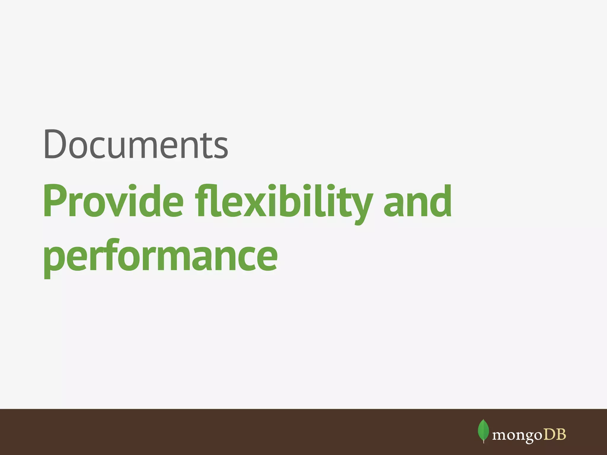 Documents

Provide ﬂexibility and
performance

 