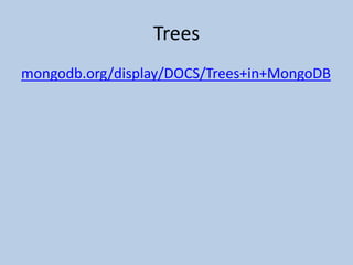 Treesmongodb.org/display/DOCS/Trees+in+MongoDB