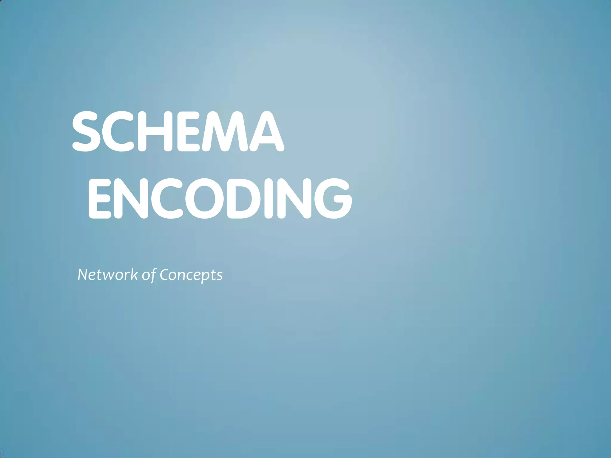 Schema Encoding | PPT