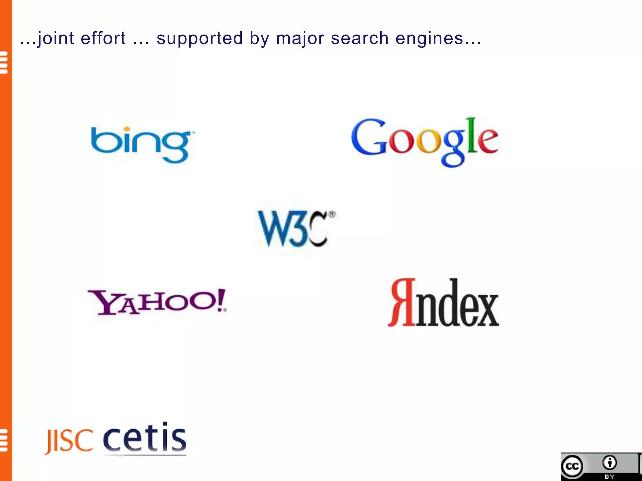 …joint effort … supported by major search engines…
 