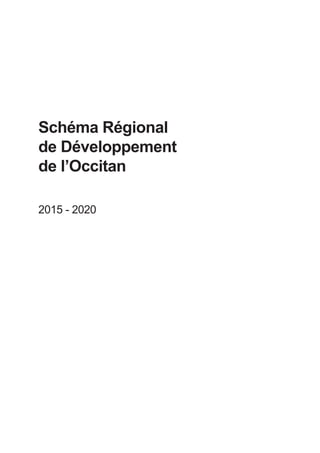 Schéma Régional
de Développement
de l’Occitan
2015 - 2020
 