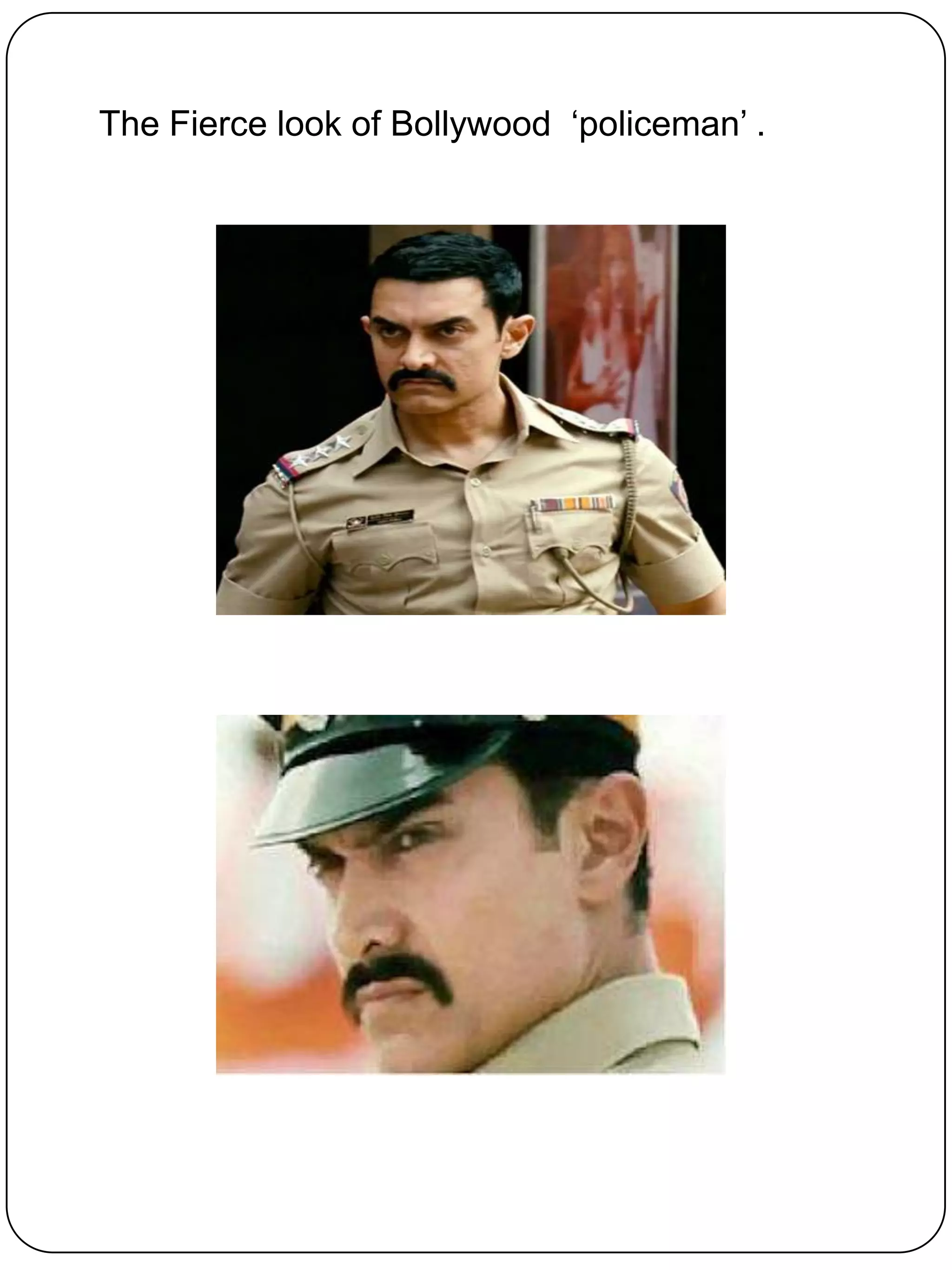 The Fierce look of Bollywood „policeman‟ .
 