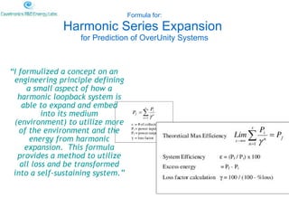 Formula for: Harmonic Series Expansion  for Prediction of OverUnity Systems ,[object Object]