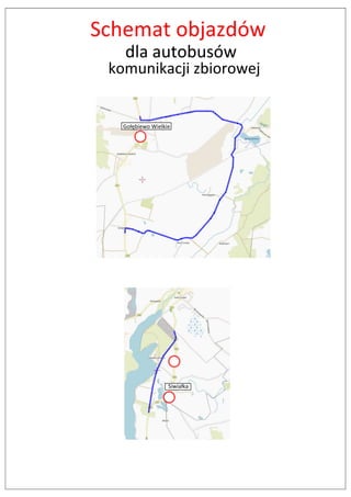 dla autobusów
komunikacji zbiorowej
Schemat objazdów
Gołębiewo Wielkie
Siwiałka
 