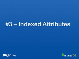 #3 – Indexed Attributes
 