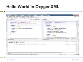 Hello World in OxygenXML 
© Ovidius Seite 16 
 