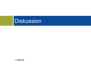 Diskussion 
→ Agenda 
 