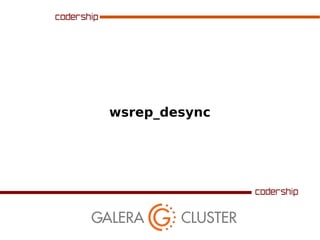 wsrep_desync

 