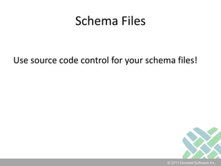 Mark your custom schema as User DefinedClarify ddcomp (.SCH):USER_DEFINEDAmdocs SchemaManager (XML):baseline = "false"Dovetail SchmaEditor (XML):isUserDefined = "true"This is the default