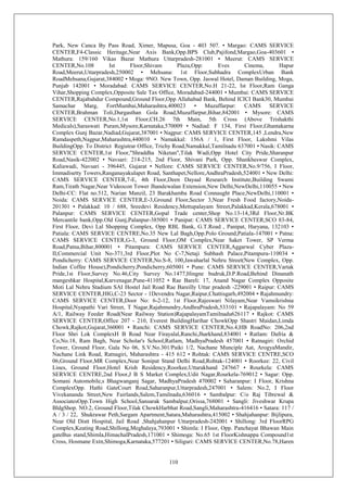 110
Park, New Canca By Pass Road, Ximer, Mapusa, Goa - 403 507. • Margao: CAMS SERVICE
CENTER,F4-Classic Heritage,Near Axis Bank,Opp.BPS Club,Pajifond,Margao,Goa-403601 •
Mathura: 159/160 Vikas Bazar Mathura Uttarpradesh-281001 • Meerut: CAMS SERVICE
CENTER,No.108 Ist Floor,Shivam Plaza,Opp: Eves Cinema, Hapur
Road,Meerut,Uttarpradesh,250002 • Mehsana: 1st Floor,Subhadra ComplexUrban Bank
RoadMehsana,Gujarat,384002 • Moga: 9NO. New Town, Opp. Jaswal Hotel, Daman Building, Moga,
Punjab 142001 • Moradabad: CAMS SERVICE CENTER,No.H 21-22, Ist Floor,Ram Ganga
Vihar,Shopping Complex,Opposite Sale Tax Office, Moradabad-244001 • Mumbai: CAMS SERVICE
CENTER,Rajabahdur Compound,Ground Floor,Opp Allahabad Bank, Behind ICICI Bank30, Mumbai
Samachar Marg, FortMumbai,Maharashtra,400023 • Muzaffarpur: CAMS SERVICE
CENTER,Brahman Toli,Durgasthan Gola Road,Muzaffarpur,Bihar,842001 • Mysore: CAMS
SERVICE CENTER,No.1,1st Floor,CH.26 7th Main, 5th Cross (Above Trishakthi
Medicals),Saraswati Puram,Mysore,Karnataka,570009 • Nadiad: F 134, First Floor,Ghantakarna
Complex Gunj Bazar,Nadiad,Gujarat,387001 • Nagpur: CAMS SERVICE CENTER,145 ,Lendra,New
Ramdaspeth,Nagpur,Maharashtra,440010 • Namakkal: 156A / 1, First Floor, Lakshmi Vilas
BuildingOpp. To District Registrar Office, Trichy Road,Namakkal,Tamilnadu 637001 • Nasik: CAMS
SERVICE CENTER,1st Floor,"Shraddha Niketan",Tilak Wadi,Opp Hotel City Pride,Sharanpur
Road,Nasik-422002 • Navsari: 214-215, 2nd Floor, Shivani Park, Opp. Shankheswar Complex,
Kaliawadi, Navsari - 396445, Gujarat • Nellore: CAMS SERVICE CENTER,No.9/756, I Floor,
Immadisetty Towers,Ranganayakulapet Road, Santhapet,Nellore,AndhraPradesh,524001 • New Delhi:
CAMS SERVICE CENTER,7-E, 4th Floor,Deen Dayaal Research Institute,Building Swami
Ram,Tirath Nagar,Near Videocon Tower Jhandewalan Extension,New Delhi,NewDelhi,110055 • New
Delhi-CC: Flat no.512, Narian Manzil, 23 Barakhamba Road Connaught Place,NewDelhi,110001 •
Noida: CAMS SERVICE CENTER,E-3,Ground Floor,Sector 3,Near Fresh Food factory,Noida-
201301 • Palakkad: 10 / 688, Sreedevi Residency,Mettupalayam Street,Palakkad,Kerala,678001 •
Palanpur: CAMS SERVICE CENTER,Gopal Trade center,Shop No.13-14,3Rd Floor,Nr.BK
Mercantile bank,Opp.Old Gunj,Palanpur-385001 • Panipat: CAMS SERVICE CENTER,SCO 83-84,
First Floor, Devi Lal Shopping Complex, Opp RBL Bank, G.T.Road , Panipat, Haryana, 132103 •
Patiala: CAMS SERVICE CENTRE,No.35 New Lal Bagh,Opp.Polo Ground,Patiala-147001 • Patna:
CAMS SERVICE CENTER,G-3, Ground Floor,OM Complex,Near Saket Tower, SP Verma
Road,Patna,Bihar,800001 • Pitampura: CAMS SERVICE CENTER,Aggarwal Cyber Plaza-
II,Commercial Unit No-371,3rd Floor,Plot No C-7,Netaji Subhash Palace,Pitampura-110034 •
Pondicherry: CAMS SERVICE CENTER,No.S-8, 100,Jawaharlal Nehru Street(New Complex, Opp.
Indian Coffee House),Pondicherry,Pondicherry,605001 • Pune: CAMS SERVICE CENTER,Vartak
Pride,1st Floor,Survey No.46,City Survey No.1477,Hingne budruk,D.P.Road,Behind Dinanath
mangeshkar Hospital,Karvenagar,Pune-411052 • Rae Bareli: 17, Anand Nagar Complex Opposite
Moti Lal Nehru Stadium SAI Hostel Jail Road Rae Bareilly Uttar pradesh -229001 • Raipur: CAMS
SERVICE CENTER,HIG,C-23 Sector - 1Devendra Nagar,Raipur,Chattisgarh,492004 • Rajahmundry:
CAMS SERVICE CENTER,Door No: 6-2-12, 1st Floor,Rajeswari Nilayam,Near Vamsikrishna
Hospital,Nyapathi Vari Street, T Nagar,Rajahmundry,AndhraPradesh,533101 • Rajapalayam: No 59
A/1, Railway Feeder Road(Near Railway Station)RajapalayamTamilnadu626117 • Rajkot: CAMS
SERVICE CENTER,Office 207 - 210, Everest BuildingHarihar ChowkOpp Shastri Maidan,Limda
Chowk,Rajkot,Gujarat,360001 • Ranchi: CAMS SERVICE CENTER,No.4,HB RoadNo: 206,2nd
Floor Shri Lok ComplexH B Road Near Firayalal,Ranchi,Jharkhand,834001 • Ratlam: Dafria &
Co,No.18, Ram Bagh, Near Scholar's School,Ratlam, MadhyaPradesh 457001 • Ratnagiri: Orchid
Tower, Ground Floor, Gala No 06, S.V.No.301/Paiki 1/2, Nachane Munciple Aat, ArogyaMandir,
Nachane Link Road, Ratnagiri, Maharashtra - 415 612 • Rohtak: CAMS SERVICE CENTRE,SCO
06,Ground Floor,MR Complex,Near Sonipat Stand Delhi Road,Rohtak-124001 • Roorkee: 22, Civil
Lines, Ground Floor,Hotel Krish Residency,Roorkee,Uttarakhand 247667 • Rourkela: CAMS
SERVICE CENTRE,2nd Floor,J B S Market Complex,Udit Nagar,Rourkela-769012 • Sagar: Opp.
Somani Automobile,s Bhagwanganj Sagar, MadhyaPradesh 470002 • Saharanpur: I Floor, Krishna
ComplexOpp. Hathi GateCourt Road,Saharanpur,Uttarpradesh,247001 • Salem: No.2, I Floor
Vivekananda Street,New Fairlands,Salem,Tamilnadu,636016 • Sambalpur: C/o Raj Tibrewal &
AssociatesOpp.Town High School,Sansarak Sambalpur,Orissa,768001 • Sangli: Jiveshwar Krupa
BldgShop. NO.2, Ground Floor,Tilak ChowkHarbhat Road,Sangli,Maharashtra-416416 • Satara: 117 /
A / 3 / 22, Shukrawar Peth,Sargam Apartment,Satara,Maharashtra,415002 • Shahjahanpur: Bijlipura,
Near Old Distt Hospital, Jail Road ,Shahjahanpur Uttarpradesh-242001 • Shillong: 3rd FloorRPG
Complex,Keating Road,Shillong,Meghalaya,793001 • Shimla: I Floor, Opp. Panchayat Bhawan Main
gateBus stand,Shimla,HimachalPradesh,171001 • Shimoga: No.65 1st FloorKishnappa Compound1st
Cross, Hosmane Extn,Shimoga,Karnataka,577201 • Siliguri: CAMS SERVICE CENTER,No.78,Haren
 