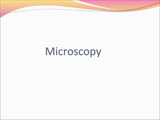 Microscopy

 