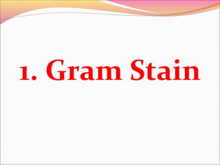 1. Gram Stain

 