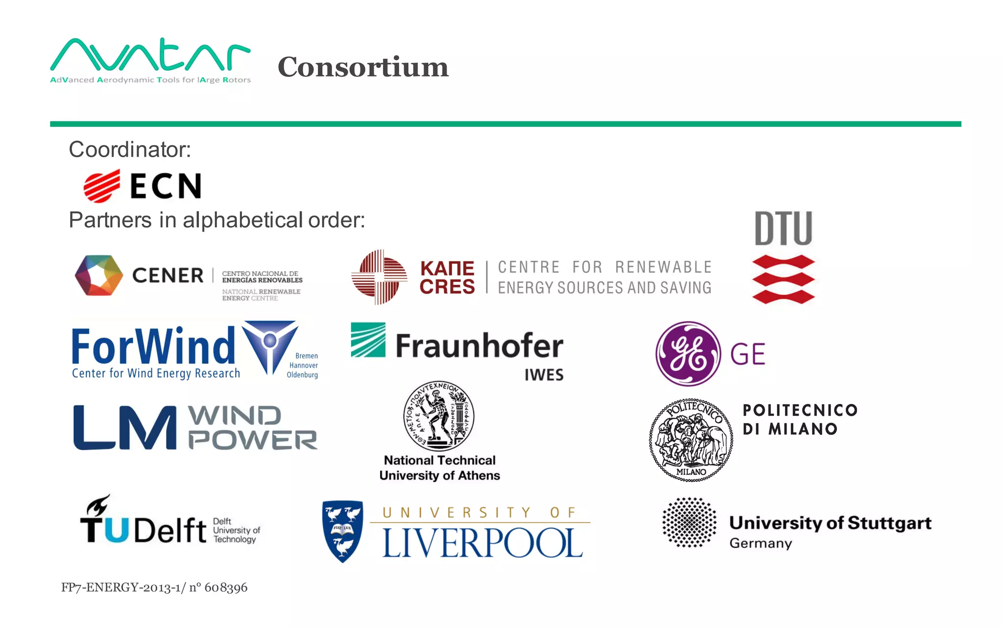 Consortium
FP7-ENERGY-2013-1/ n° 608396
Coordinator:
Partners in alphabetical order:
 