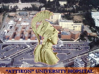 ““ATTIKON” UNIVERSITY HOPSITALATTIKON” UNIVERSITY HOPSITAL
 