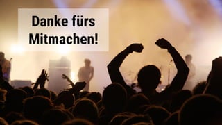 Danke fürs
Mitmachen!
 