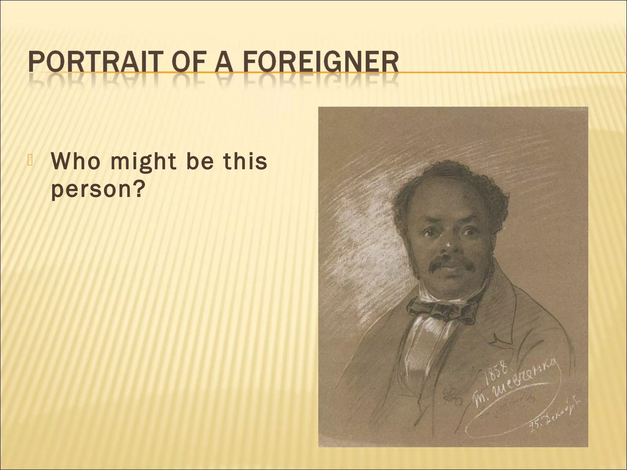  Who might be this
person?
 